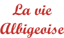 La vie  Albigeoise